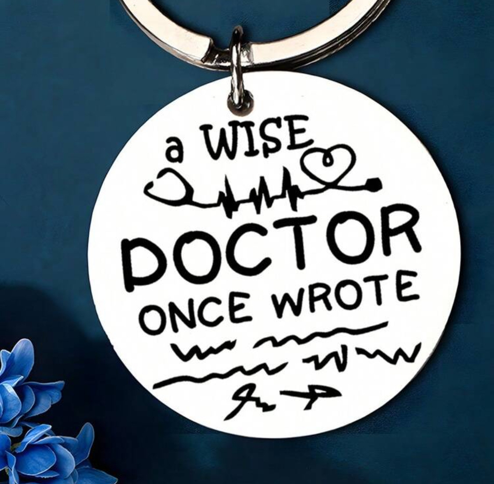 3/$25 A Wise Doctor Once Wrote Stainless Steel Keychain NEW